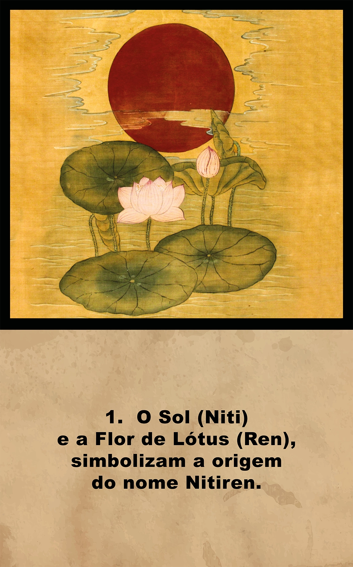 O SoL e a Flor de Lótus simbolizam o nome Nitiren